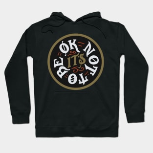 It's ok not to be ok Hoodie